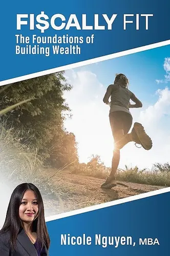 Fiscally Fit: The Foundations of Building Wealth