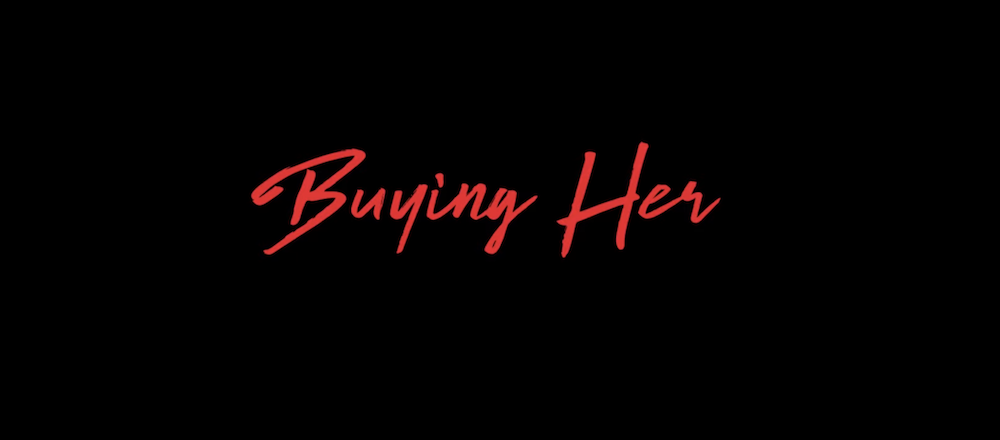 Premiere of Documentary "Buying Her" at Newport Beach Film Fest on Monday, October 17, 2022 at 7:45 PM; Newport Beach, California
